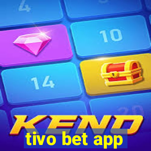 tivo bet app